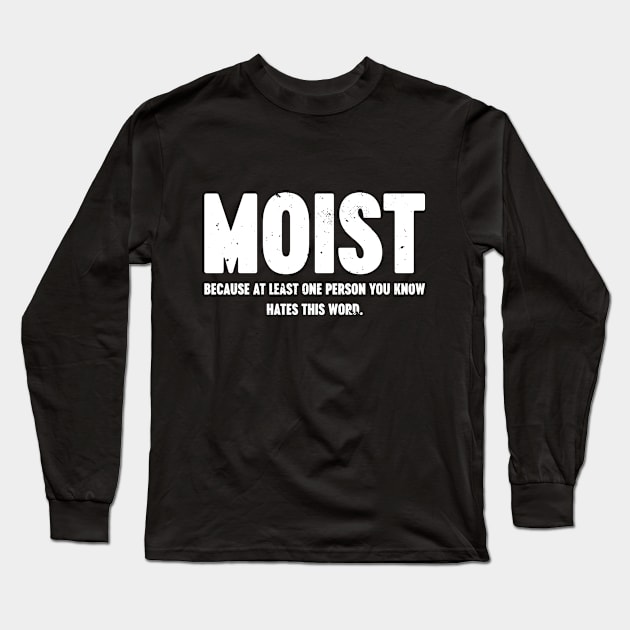 MOIST Because At Least One Person You Know Hates This Word Vintage Retro (White) Long Sleeve T-Shirt by Luluca Shirts